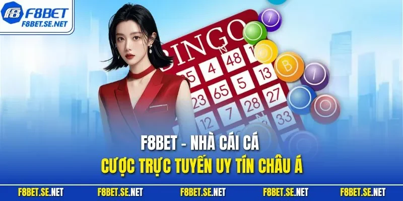 F8BET - Nhà cái cá cược trực tuyến uy tín châu Á