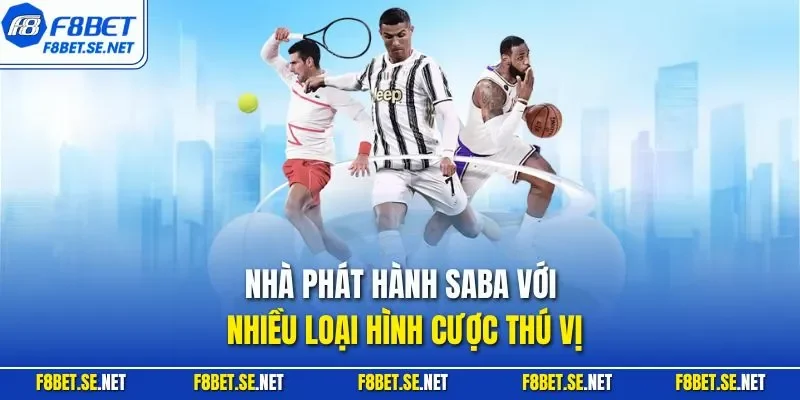 Nhà phát hành SABA với nhiều loại hình cược thú vị