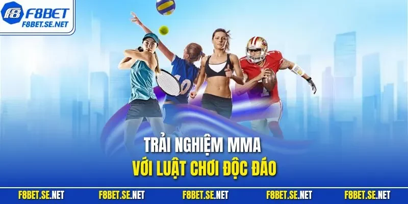 Trải nghiệm MMA với luật chơi độc đáo